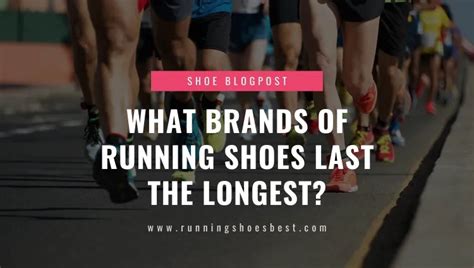 which running shoes last the longest.